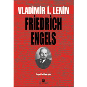 FRIEDRICH ENGELS - VLADIMIR İLYİÇ LENIN