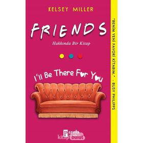 Friends Hakkında Bir Kitap - Kelsey Miller