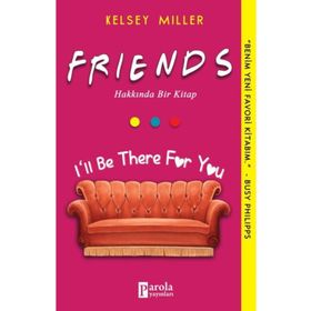 Friends Hakkında Bir Kitap - Kelsey Miller