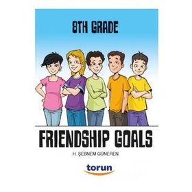 Friendship Goals / 8. Sınıf İngilizce Hikaye - Şebnem Güneren - Torun Yayınları