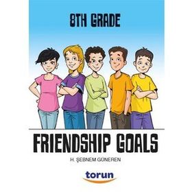 Friendship Goals / 8. Sınıf İngilizce Hikaye - Şebnem Güneren - Torun Yayınları