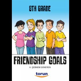 Friendship Goals / 8. Sınıf İngilizce Hikaye - Şebnem Güneren - Torun Yayınları