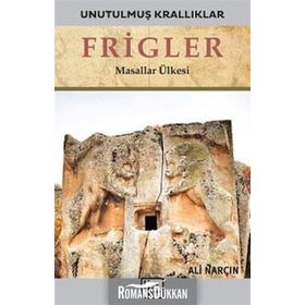 Frigler-Unutulmuş Krallıklar-Ali Narçın