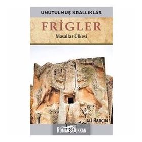 Frigler-Unutulmuş Krallıklar-Ali Narçın