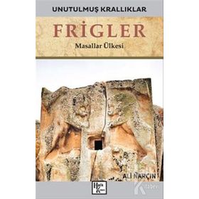 Frigler-Unutulmuş Krallıklar-Ali Narçın