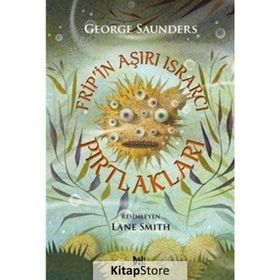 Frip'in Aşırı Israrcı Pırtlakları - George Saunders