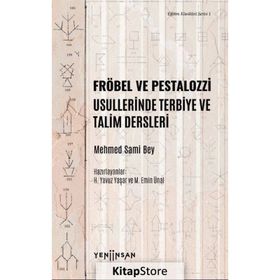 Fröbel ve Pestalozzi Usullerinde Terbiye ve Talim Dersleri - Mehmed Sami