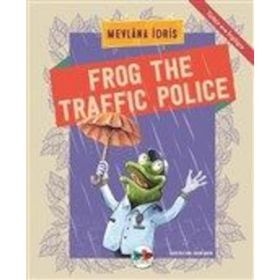 Frog The Traffic Police - Mevlana İdris