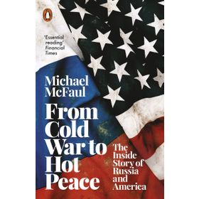 From Cold War to Hot Peace: The Inside Story of Russia and America - Kolektif