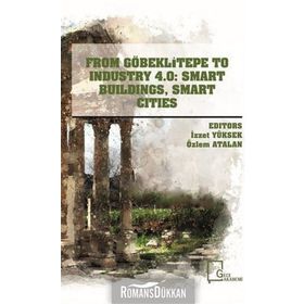 From Göbeklitepe To Industry 4.0 - İzzet Yüksek