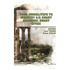 From Göbeklitepe To Industry 4.0 - İzzet Yüksek