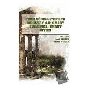 From Göbeklitepe To Industry 4.0: Smart Buildings Smart Cities - Gece Akademi