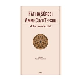 FÂTIHA SÛRESI VE AMME CÜZÜ TEFSIRI - MUHAMMED ABDUH