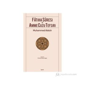 FÂTIHA SÛRESI VE AMME CÜZÜ TEFSIRI - MUHAMMED ABDUH