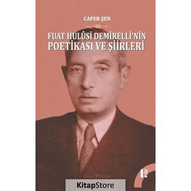 Fuat Hulusi Demirelli'nin Poetikasi ve Şiirleri - 2 Cilt Takım - Dr. Cafer Şen