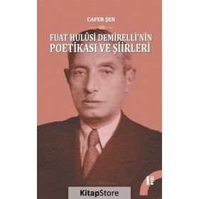 Fuat Hulusi Demirelli'nin Poetikasi ve Şiirleri - 2 Cilt Takım - Dr. Cafer Şen