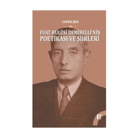 Fuat Hulusi Demirelli'nin Poetikasi ve Şiirleri - 2 Cilt Takım - Dr. Cafer Şen