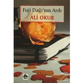 FUJI DAĞI'NIN ARDI - ALI OKUR