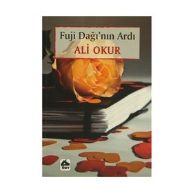 FUJI DAĞI'NIN ARDI - ALI OKUR