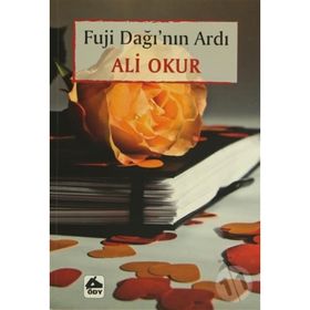 FUJI DAĞI'NIN ARDI - ALI OKUR