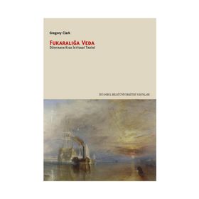 FUKARALIĞA VEDA DÜNYANIN KISA İKTISADI TARIHI - GREGORY CLARK