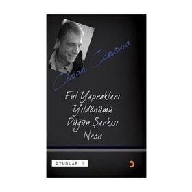 FUL YAPRAKLARI, YILDÖNÜMÜ, DÜĞÜN ŞARKISI, NEON OYUNLAR 1 - CIVAN CANOVA