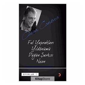 FUL YAPRAKLARI, YILDÖNÜMÜ, DÜĞÜN ŞARKISI, NEON OYUNLAR 1 - CIVAN CANOVA