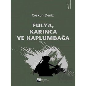 Fulya Karınca ve Kaplumbağa - Coşkun Deniz - Karina Yayınevi
