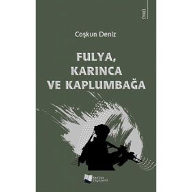 Fulya Karınca ve Kaplumbağa - Coşkun Deniz - Karina Yayınevi