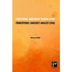 Functional Movement Screen FMS Fonksiyonel Hareket Analizi FHA - Mehmet Kara