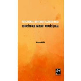 Functional Movement Screen FMS Fonksiyonel Hareket Analizi FHA - Mehmet Kara