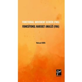Functional Movement Screen FMS Fonksiyonel Hareket Analizi FHA - Mehmet Kara