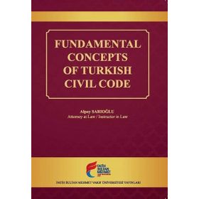 Fundamental Concepts of Turkish Civil Code - Alpay Sarıoğlu