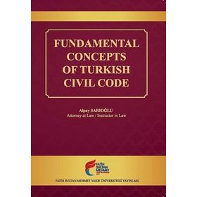 Fundamental Concepts of Turkish Civil Code - Alpay Sarıoğlu