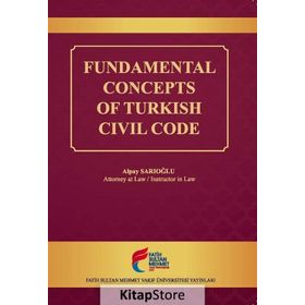 Fundamental Concepts of Turkish Civil Code - Alpay Sarıoğlu
