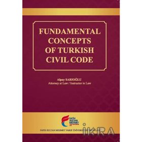 Fundamental Concepts of Turkish Civil Code - Alpay Sarıoğlu