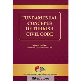 Fundamental Concepts of Turkish Civil Code - Alpay Sarıoğlu