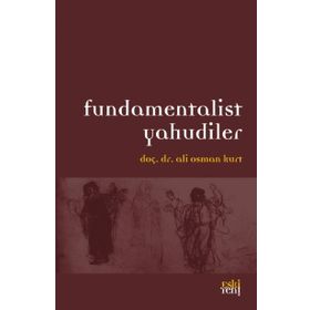 Fundamentalist Yahudiler - Ali Osman Kurt