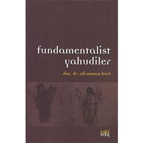 Fundamentalist Yahudiler - Ali Osman Kurt