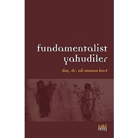 Fundamentalist Yahudiler - Ali Osman Kurt
