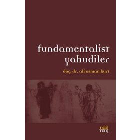 Fundamentalist Yahudiler - Ali Osman Kurt