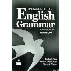 FUNDAMENTALS OF ENGLISH GRAMMAR FOURTH EDITION WORKBOOK - BETTY SCHAMFER AZAR;STACY A. HAGEN