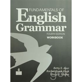 FUNDAMENTALS OF ENGLISH GRAMMAR FOURTH EDITION WORKBOOK - BETTY SCHAMFER AZAR;STACY A. HAGEN