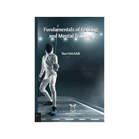 Fundamentals of Fencing And Mental Training - Naci Kalkan
