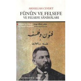 FÜNUN VE FELSEFE VE FELSEFE SANİHALARI BILIMLER VE FELSEFE VE FELSEFE DEĞİNLERİ - ABDULLAH CEVDET