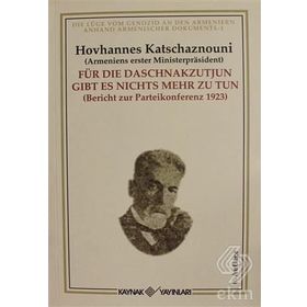 FÜR DIE DASCNAKZUTYUN GIBT ES NICHTS MEHR ZU TUN - HOVHANNES KATCHAZNOUNI