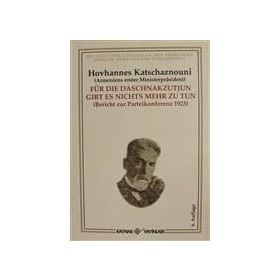FÜR DIE DASCNAKZUTYUN GIBT ES NICHTS MEHR ZU TUN - HOVHANNES KATCHAZNOUNI