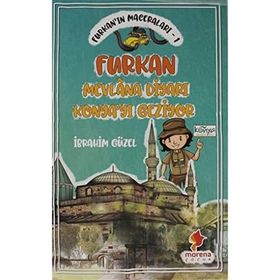 Furkanın Maceraları 1 Furkan Nevlana Diyarı Konyayı Geziyor İbrahim Güzel
