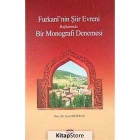 Furkani’nin Şiir Evreni Bağlamında Bir Monografi Denemesi - Şeref Boyraz