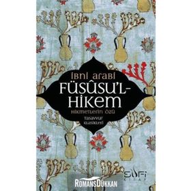 FUSÛSU'L- HIKEM - MUHYIDDIN İBN ARABI